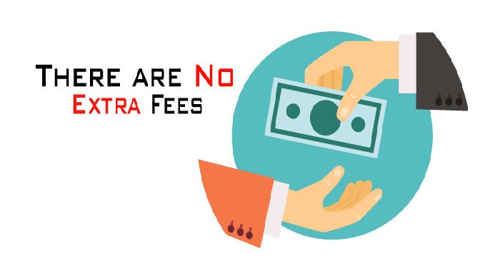 There are No Extra Fees