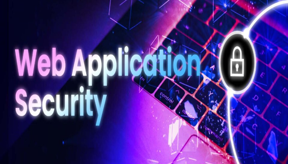 Define Web Application Security and Its Role in Protecting Online Platforms Hello InTech