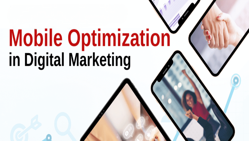Describe mobile optimization in digital marketing efforts Hello InTech