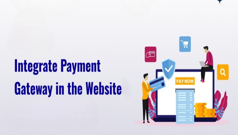 Define the purpose of integrating payment gateways into websites Hello InTech