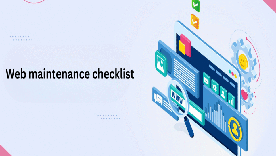 Briefly outline the key elements of a web maintenance checklist Hello InTech