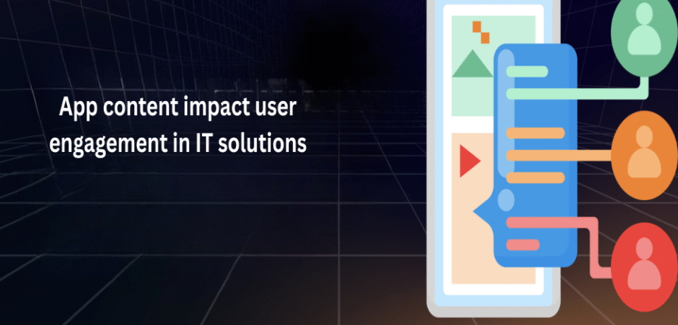 How does app content impact user engagement in IT solutions? Hello InTech