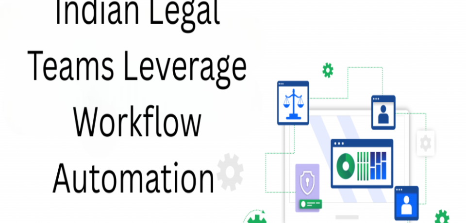 Indian Legal Teams Leverage Workflow Automation to Streamline Case Planning and Documentation Hello Intech